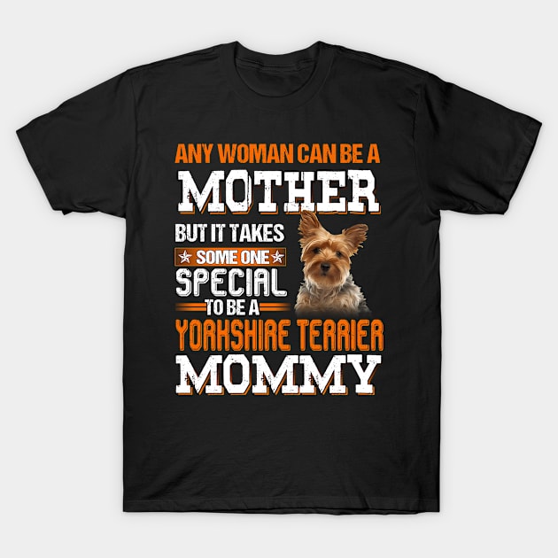 To be a Yorkshire terrier mommy T-Shirt by designathome